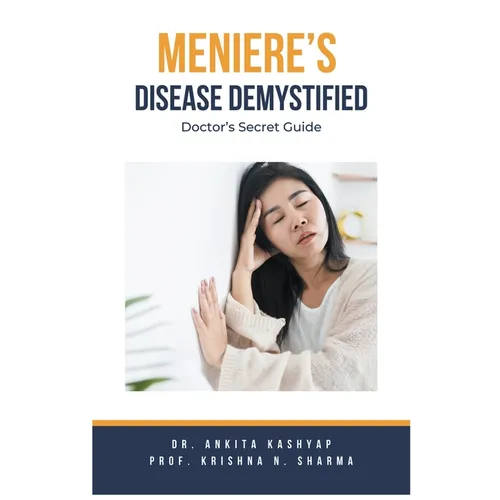 Meniere's Disease Demystified: Doctor's Secret Guide - Paperback
