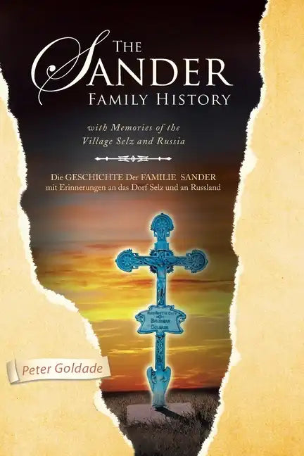 The Sander Family History: With Memories of the Village Selz and Russia - Paperback