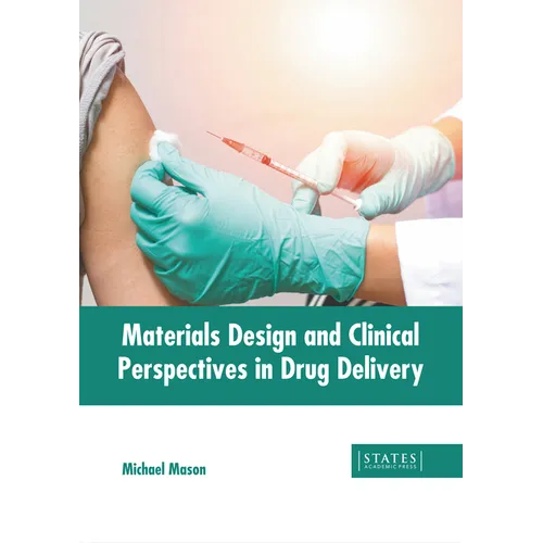 Materials Design and Clinical Perspectives in Drug Delivery - Hardcover