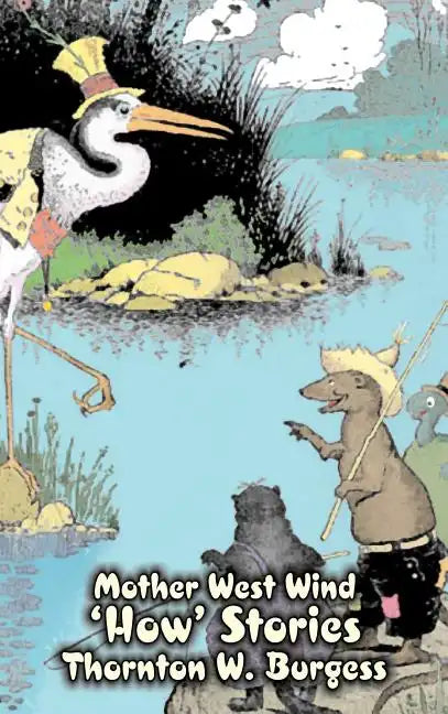 Mother West Wind 'How' Stories by Thornton Burgess, Fiction, Animals, Fantasy & Magic - Hardcover