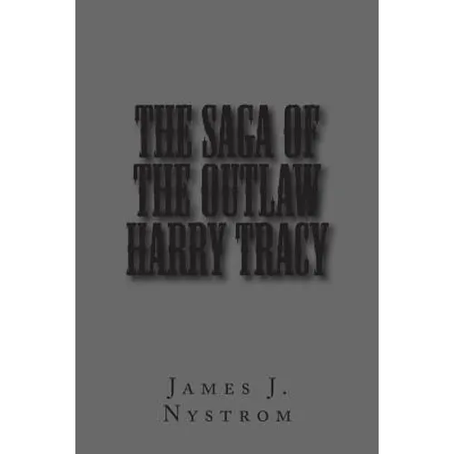 The Saga of the Outlaw Harry Tracy - Paperback