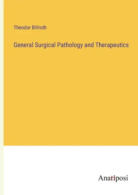 General Surgical Pathology and Therapeutics - Paperback