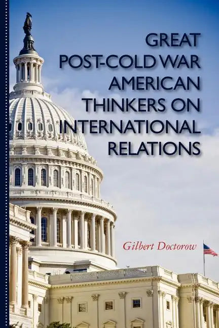 Great Post-Cold War American Thinkers on International Relations - Paperback