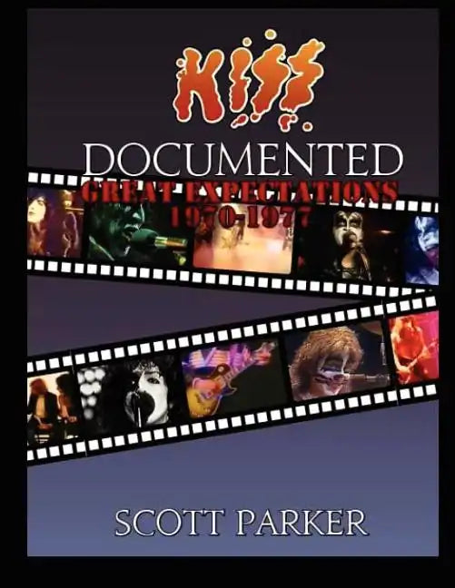 KISS Documented Volume One: Great Expectations 1970-1977 - Paperback