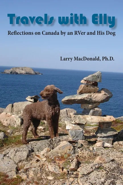 Travels with Elly: Reflections on Canada by an RVer and His Dog - Paperback