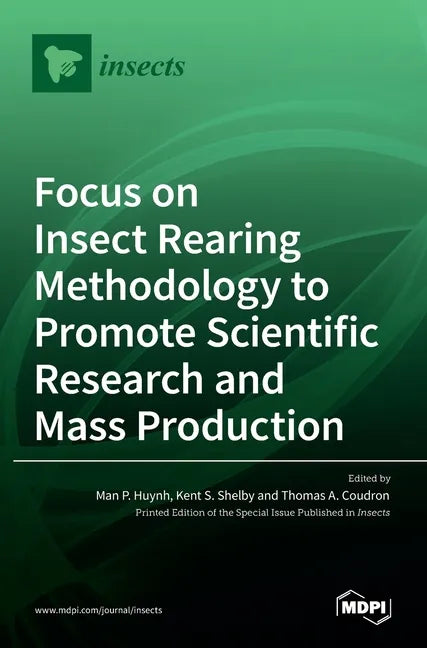 Focus on Insect Rearing Methodology to Promote Scientific Research and Mass Production - Hardcover