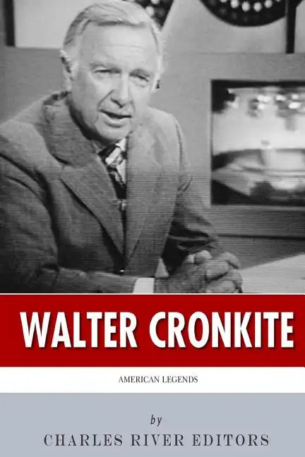 American Legends: The Life of Walter Cronkite - Paperback
