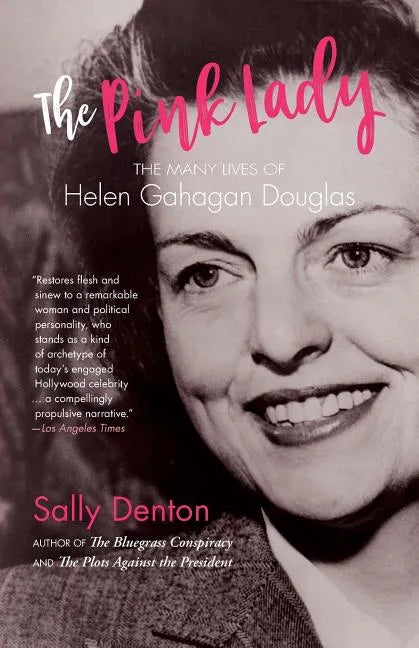 The Pink Lady: The Many Lives of Helen Gahagan Douglas - Paperback