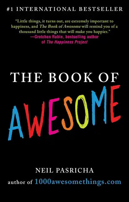 The Book of Awesome: Snow Days, Bakery Air, Finding Money in Your Pocket, and Other Simple, Brilliant Things - Paperback