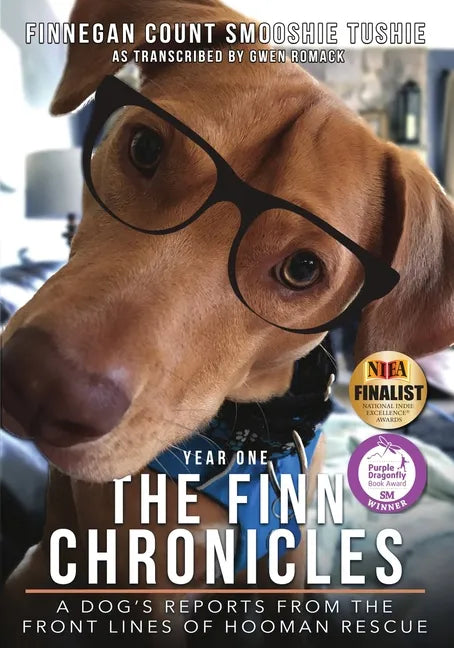 The Finn Chronicles: Year One: A dog's reports from the front lines of hooman rescue - Paperback