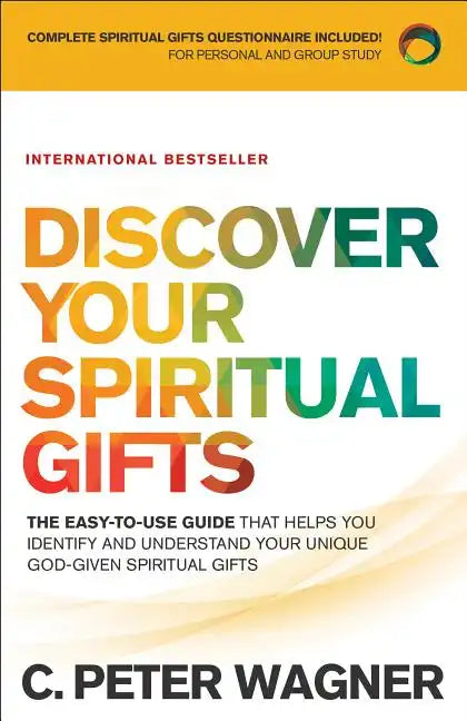 Discover Your Spiritual Gifts: The Easy-To-Use Guide That Helps You Identify and Understand Your Unique God-Given Spiritual Gifts - Paperback