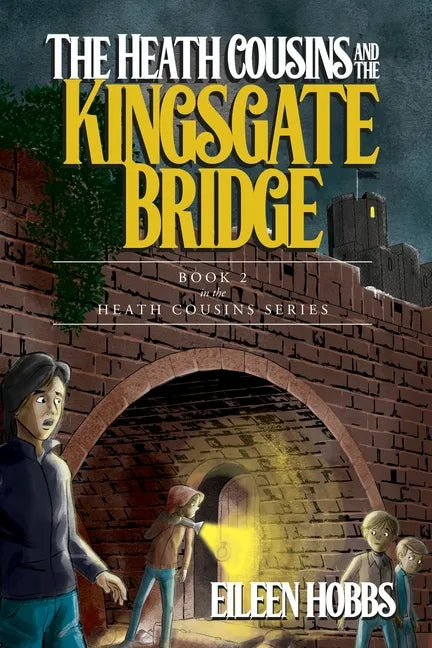 The Heath Cousins and the Kingsgate Bridge: Book 2 in the Heath Cousins Series - Paperback