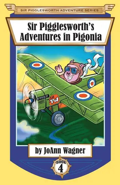Sir Pigglesworth's Adventures in Pigonia: The Story of Sir Pigglesworth as a Young Piglet, with Pirate Battles! (Toddler-Level Violence) [Illustrated - Paperback
