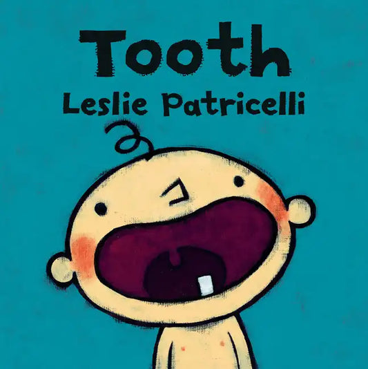 Tooth: (A Fun Story of a Baby's First Tooth, Dental Care, and Brushing Teeth for Babies and Toddlers) - Board Book