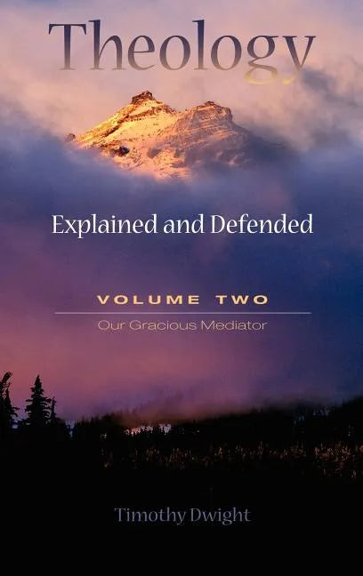 Theology: Explained and Defended - Volume Two - Hardcover