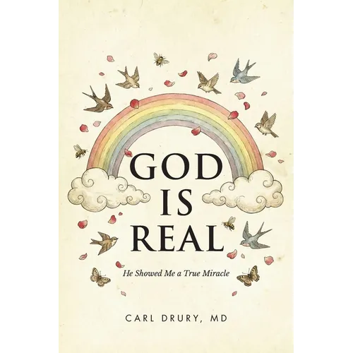 God is Real: He Showed Me a True Miracle - Paperback