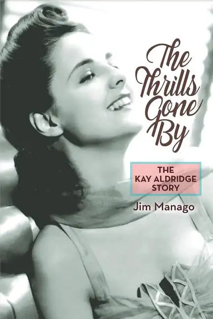 The Thrills Gone By - The Kay Aldridge Story - Paperback