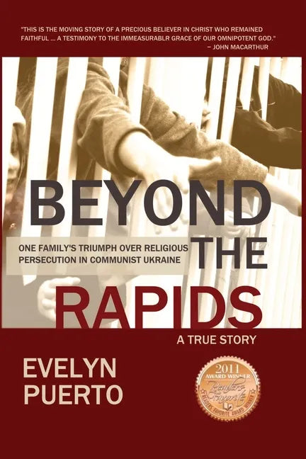 Beyond the Rapids: One Family's Triumph over Religious Persecution in Communist Ukraine - Paperback