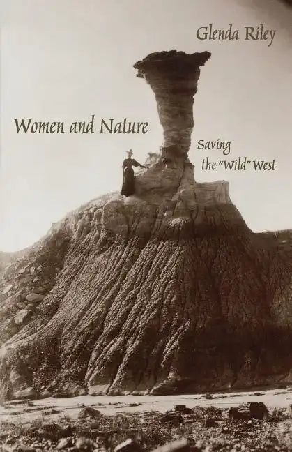 Women and Nature: Saving the Wild West - Paperback