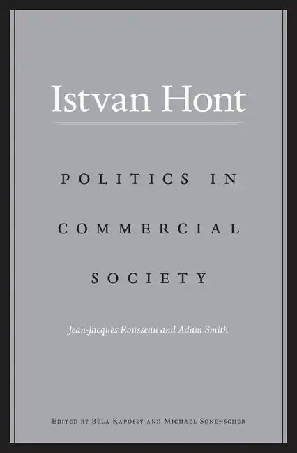 Politics in Commercial Society: Jean-Jacques Rousseau and Adam Smith - Hardcover
