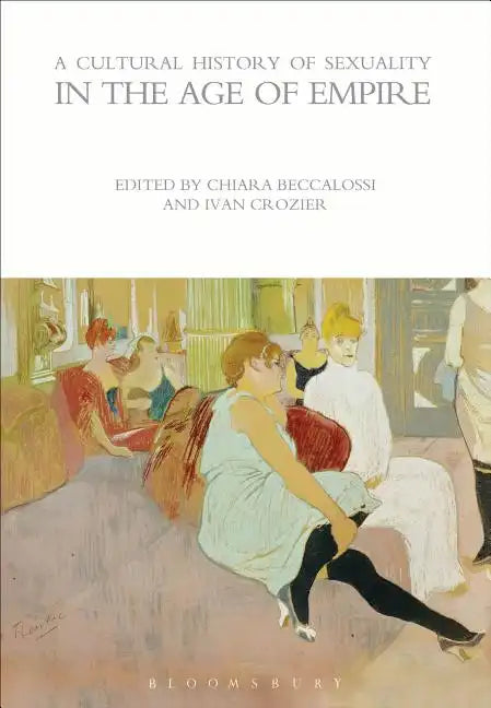 A Cultural History of Sexuality in the Age of Empire - Paperback