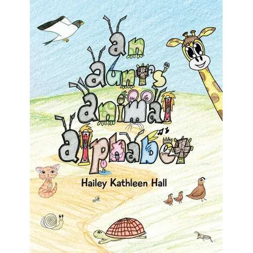 An Aunt's Animal Alphabet: From A to Z, come rhyme with me - a whimsical breeze through the ABCs! - Hardcover