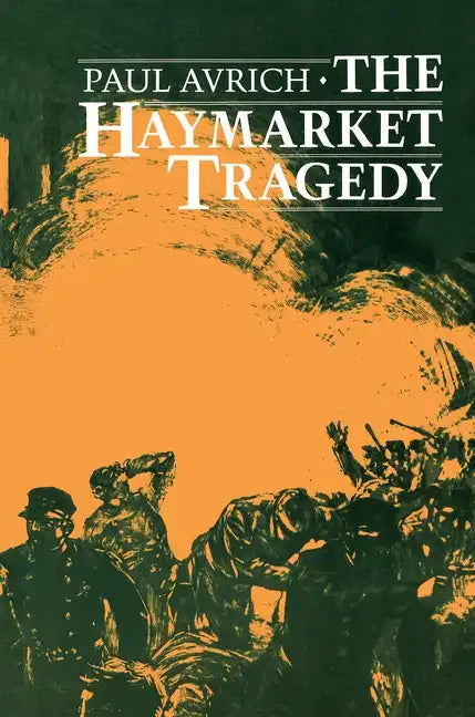 The Haymarket Tragedy - Paperback