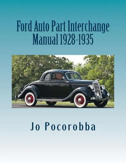 Ford Auto Part Interchange Manual 1928-1935 - Paperback
