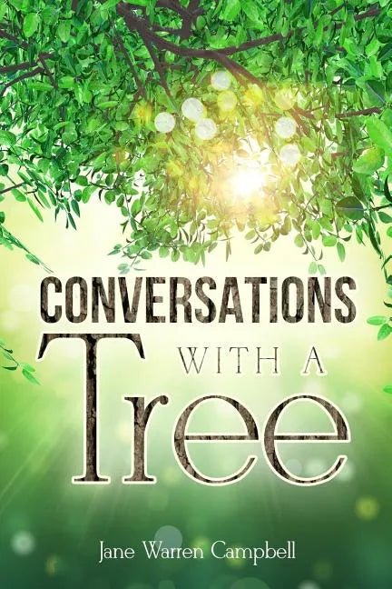 Conversations with a Tree: Returning to Our True Nature Through Nature - Paperback