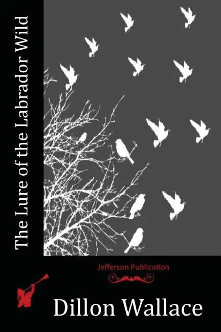 The Lure of the Labrador Wild - Paperback