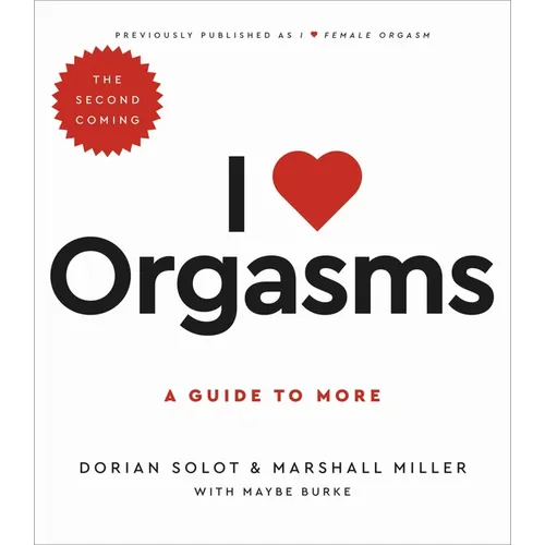 I Love Orgasms: A Guide to More - Paperback
