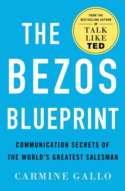 The Bezos Blueprint: Communication Secrets of the World's Greatest Salesman - Hardcover