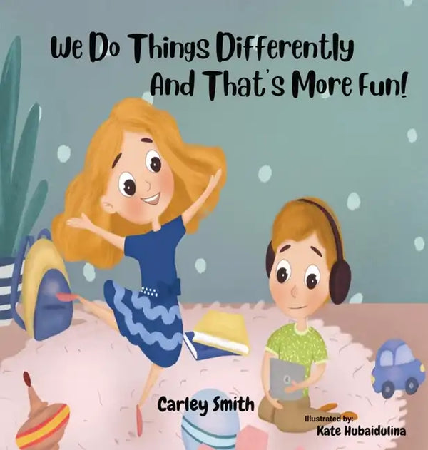 We Do Things Differently, and That's More Fun! - Hardcover