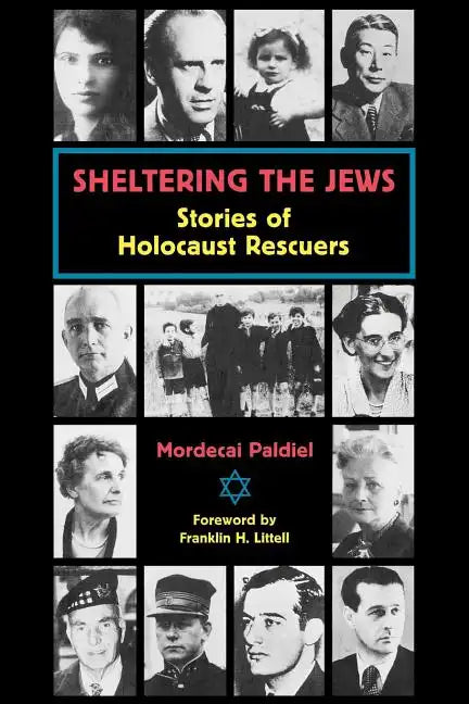 Sheltering the Jews: Stories of Holocaust Rescuers - Paperback