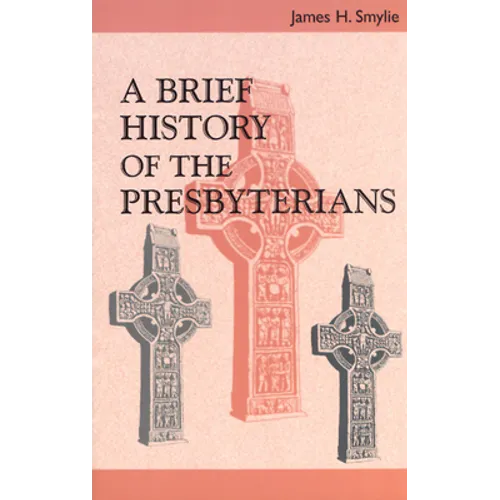 A Brief History of the Presbyterians - Paperback