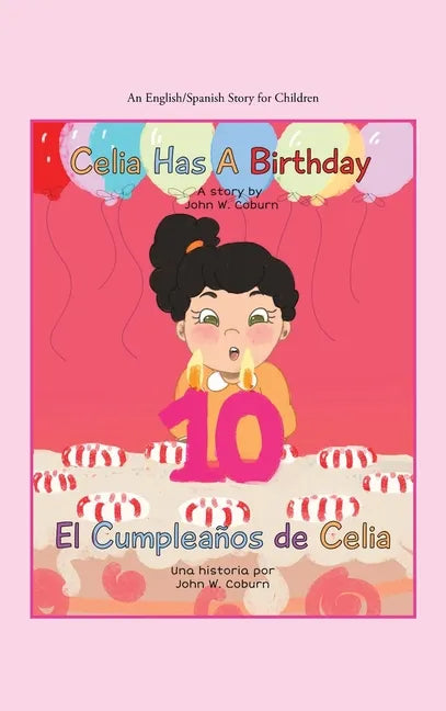 Celia Has a Birthday / Es El Cumpleaños De Celia: A English/Spanish Story for Children - Hardcover