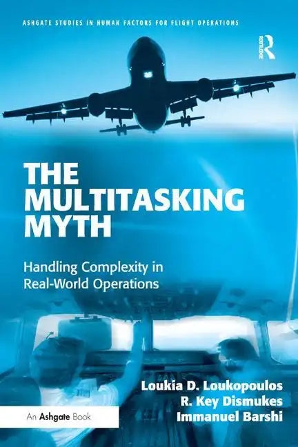 The Multitasking Myth: Handling Complexity in Real-World Operations - Paperback