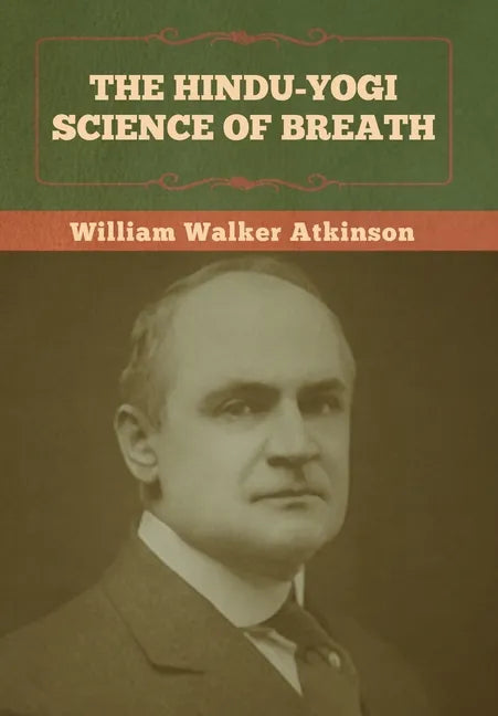 The Hindu-Yogi Science of Breath - Hardcover