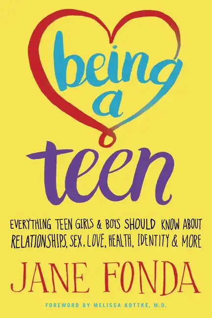 Being a Teen: Everything Teen Girls & Boys Should Know about Relationships, Sex, Love, Health, Identity & More - Paperback