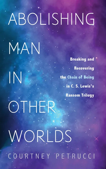 Abolishing Man in Other Worlds - Paperback
