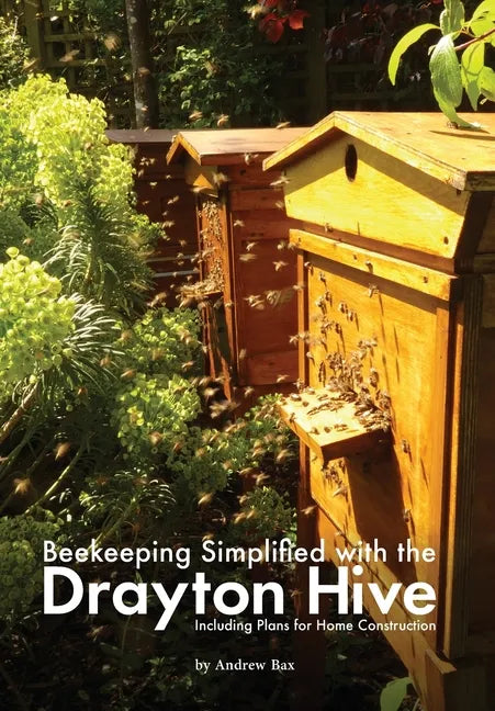 Beekeeping Simplified with the Drayton Hive: Including plans for Home Construction - Paperback