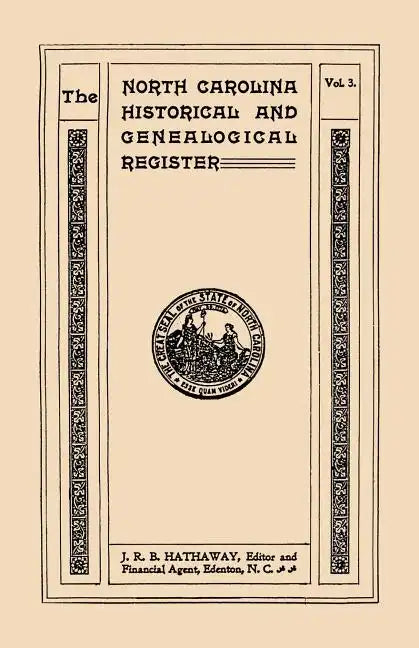 North Carolina Historical and Genealogical Register. Eleven Numbers Bound in Three Volumes. Volume Three - Paperback