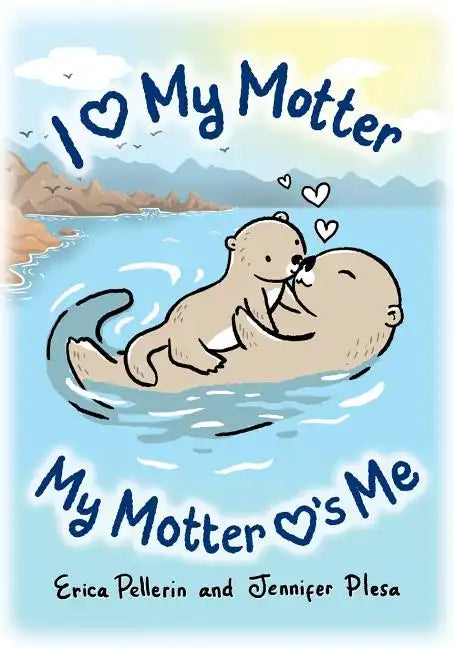 I Love My Motter: My Motter Loves Me - Paperback