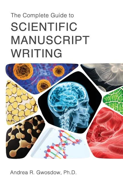 The Complete Guide to Scientific Manuscript Writing - Paperback