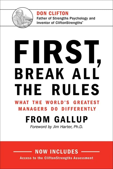 First, Break All the Rules: What the World's Greatest Managers Do Differently - Hardcover