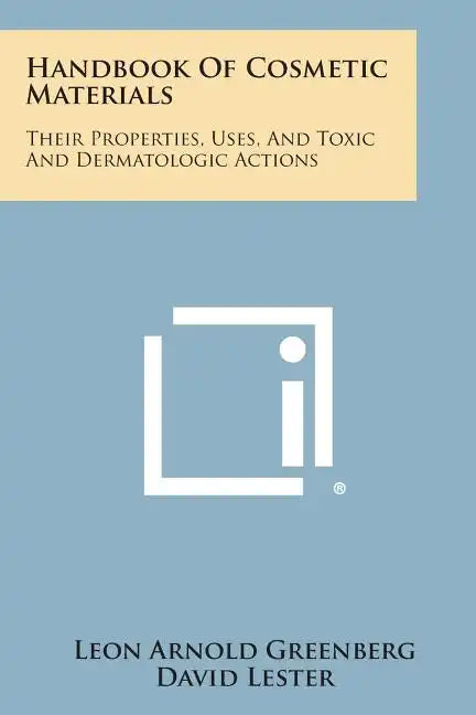 Handbook of Cosmetic Materials: Their Properties, Uses, and Toxic and Dermatologic Actions - Paperback