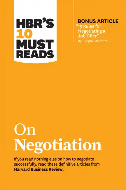 Hbr's 10 Must Reads on Negotiation (with Bonus Article 15 Rules for Negotiating a Job Offer by Deepak Malhotra) - Hardcover