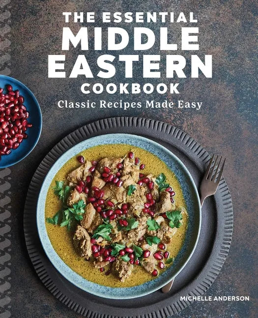 The Essential Middle Eastern Cookbook: Classic Recipes Made Easy - Paperback