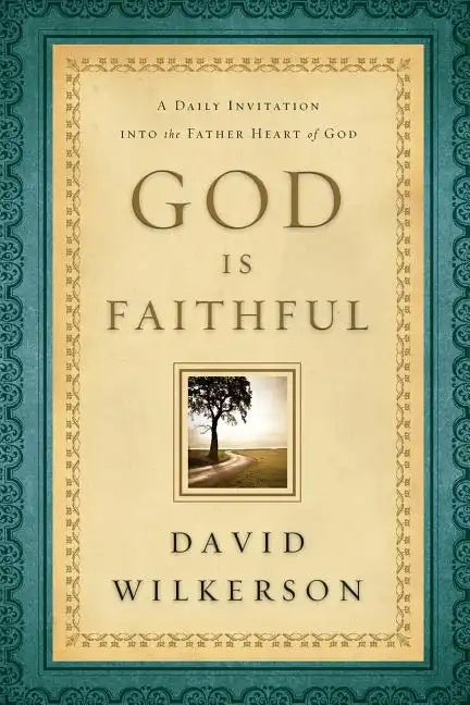 God Is Faithful: A Daily Invitation Into the Father Heart of God - Paperback