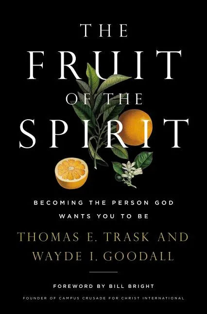 The Fruit of the Spirit: Becoming the Person God Wants You to Be - Paperback